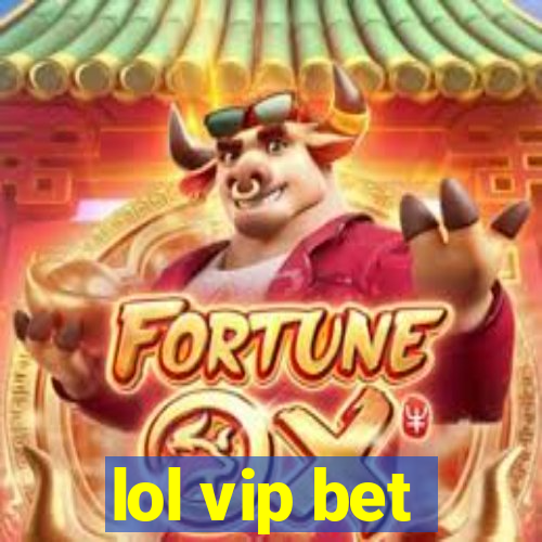 lol vip bet